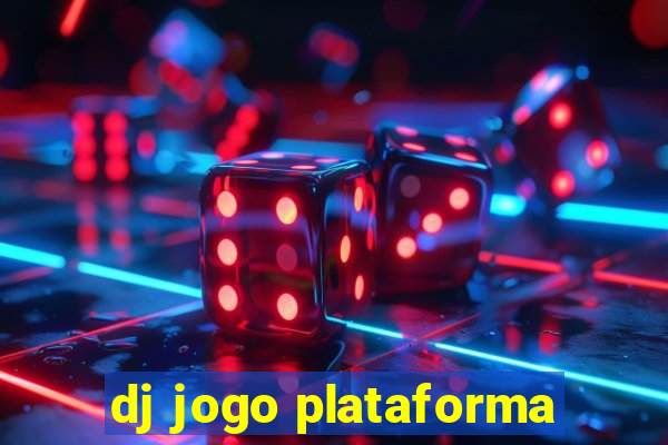 dj jogo plataforma